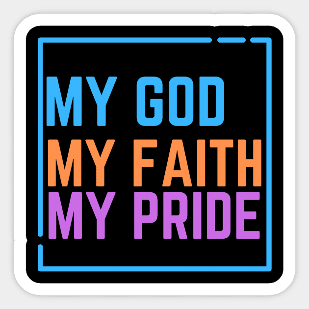 My God My Faith My Pride Sticker by Christian custom designz